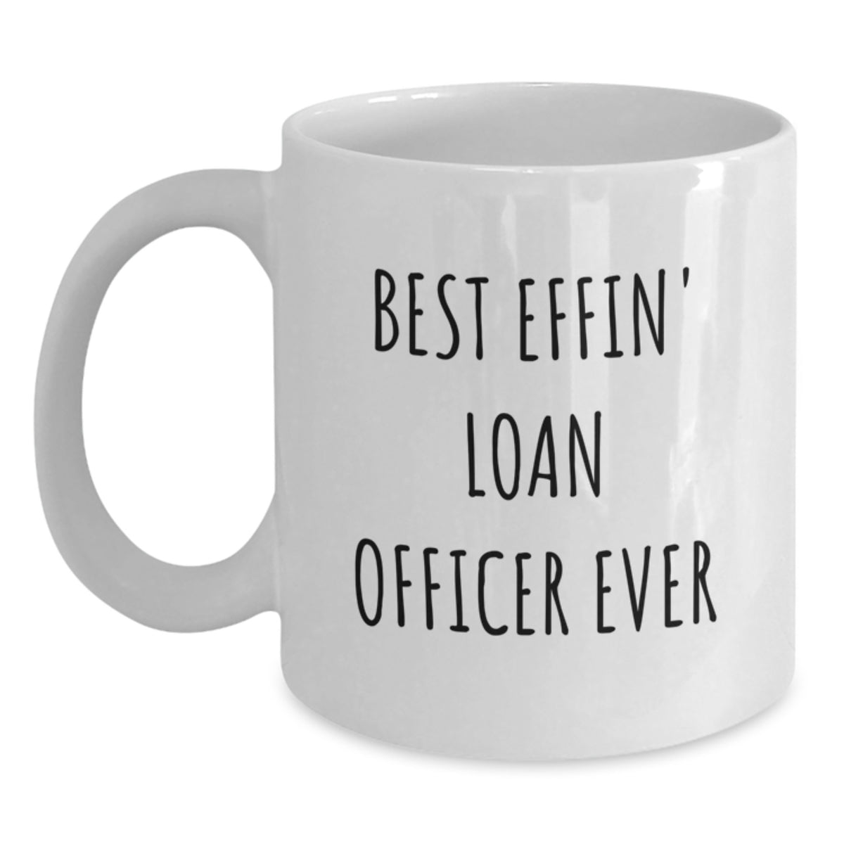 Funny Loan Officer Gifts for Men from Friends - Best Effin' Loan Officer Ever White Coffee Mug, Unique Christmas Memorable Presents - Main
