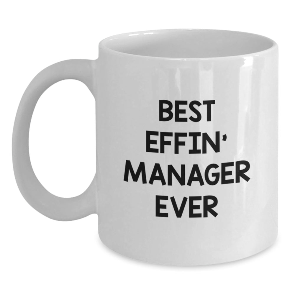 Funny Manager Gifts for Men, White Coffee Mugs, Best Effin' Manager Ever Quote, Christmas Unique Gifts from Friends and Family - Main