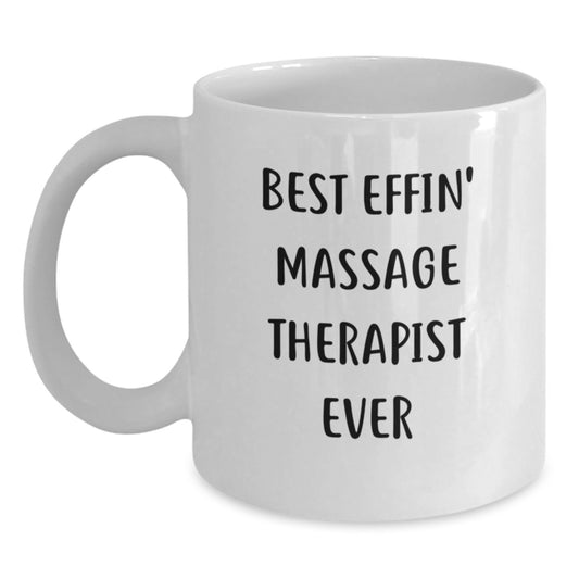 Funny Massage Therapist Gifts for Men Women Friends Co-Workers - Best Effin' Massage Therapist Ever Quote White Coffee Mug - Main