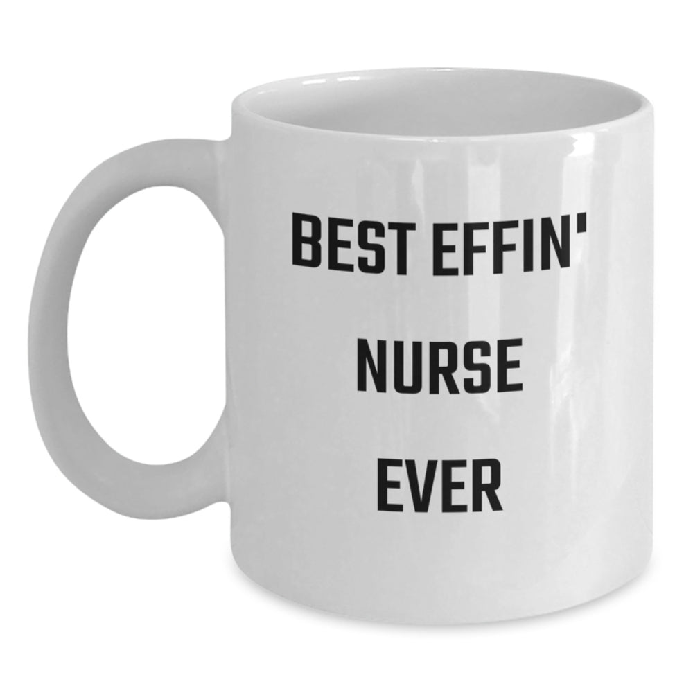 Funny Nurse Gifts White Coffee Mugs Best Effin' Nurse Ever for Christmas Unique Presents from Friends and Family - Main