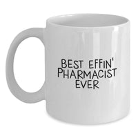 Load image into Gallery viewer, Funny Gifts from Men to Pharmacist Friends White Coffee Mug for Best Effin' Pharmacist Ever Christmas Unique Presents - Main
