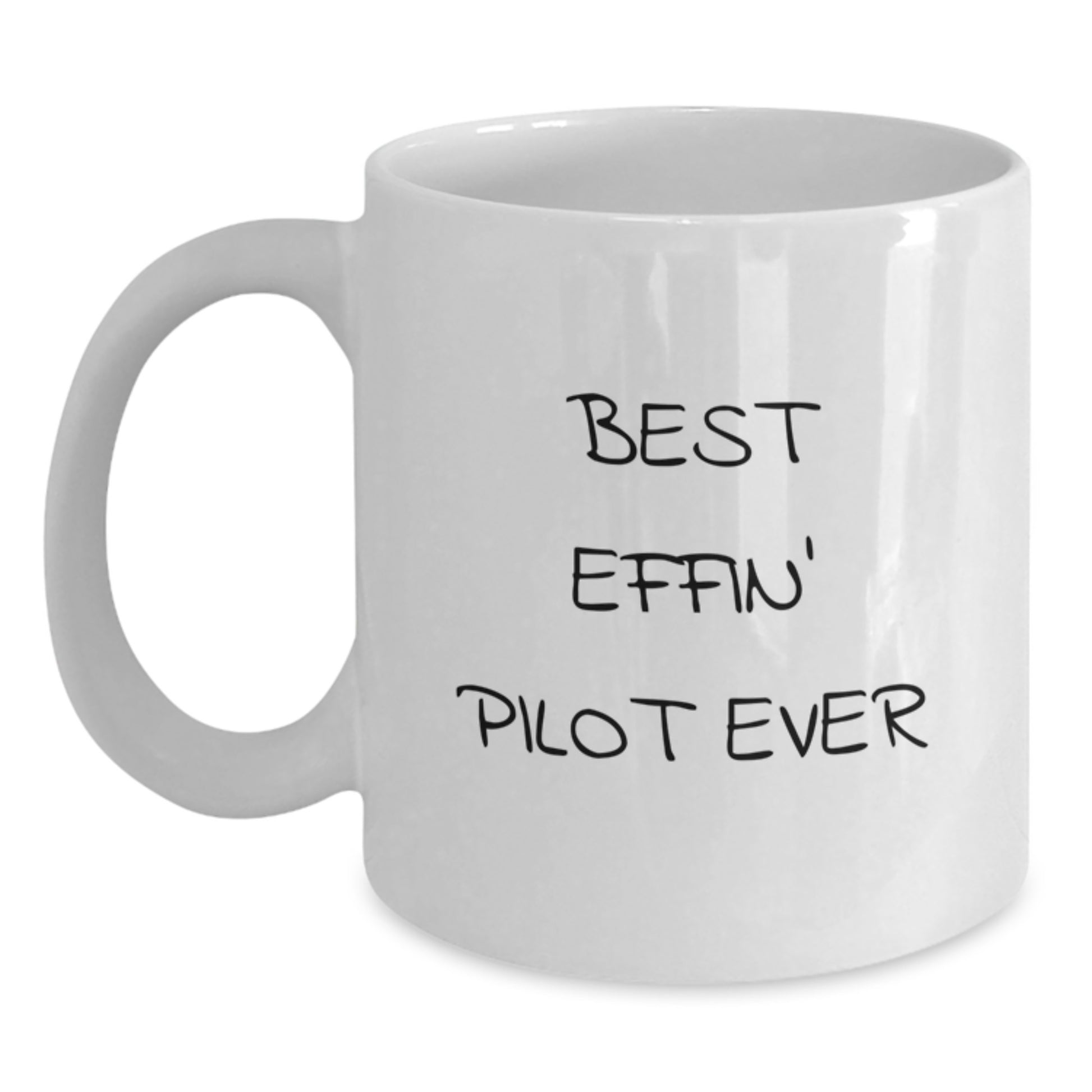 Funny Pilot Gifts for Mom from Family White Coffee Mugs with Best Effin' Pilot Ever Quote, 11oz or 15oz Ceramic - Main