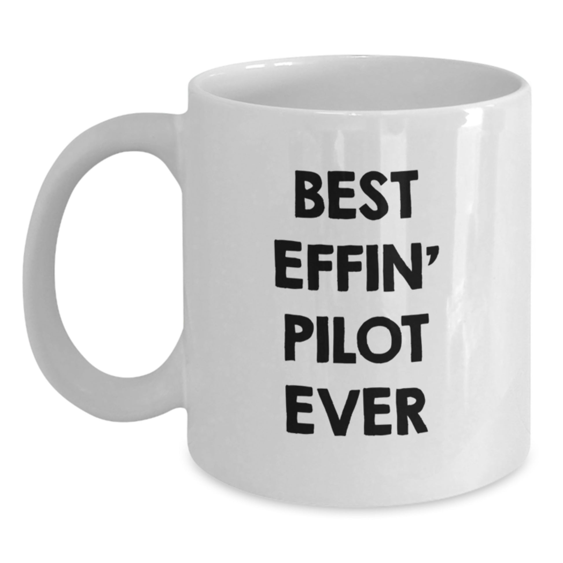 Funny Pilot Quotes, Best Effin' Pilot Ever, Unique Gifts for Pilots from Family - Main