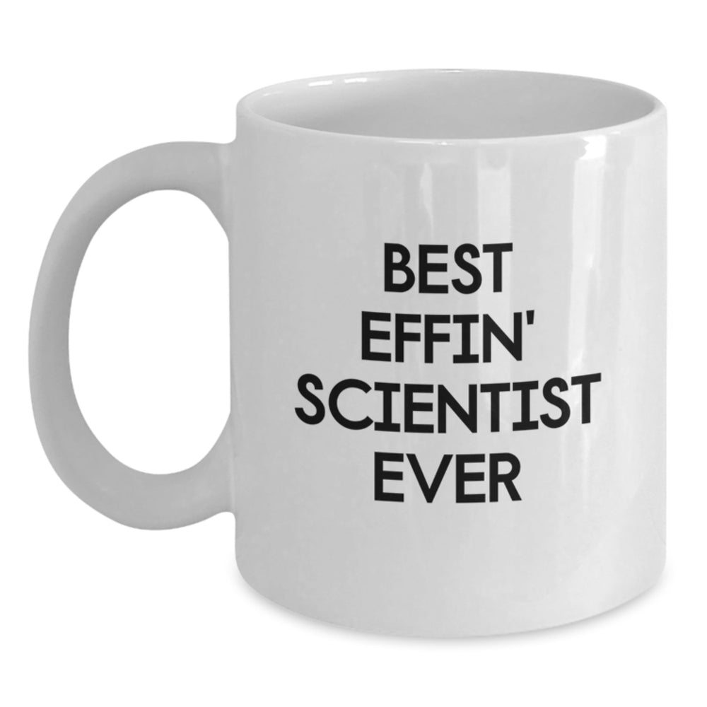 Funny Scientist Gifts for Him, White Coffee Mug with Best Effin' Scientist Ever Quote, Perfect Christmas Unique Gifts from Friends and Family - Main