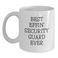 Load image into Gallery viewer, Funny Security Guard Gifts for Men, 'Best Effin' Security Guard Ever' White Coffee Mug, Unique Christmas Memorable Presents from Friends or Family - Main

