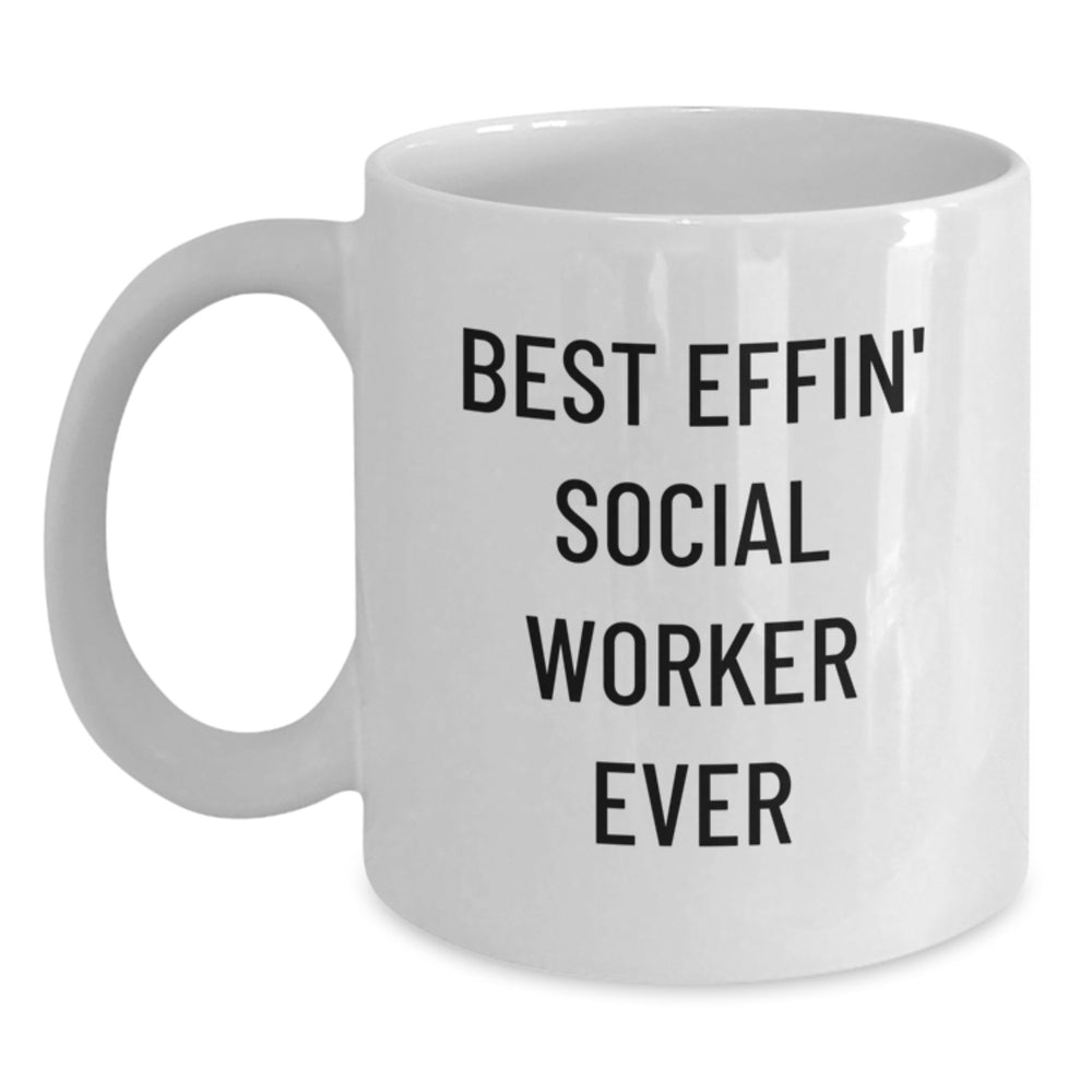 Funny Social Worker Gifts - Best Effin' Social Worker Ever White Coffee Mug - Unique Christmas Memorable Presents for Social Workers Men Women Friends - Main