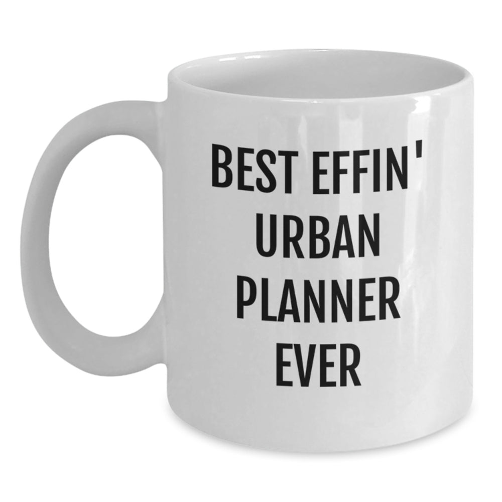 Funny Urban Planner Gifts from Men to Friends, Unique White Coffee Mugs for Urban Planner Lovers, Best Effin' Urban Planner Ever Mug for Christmas Unique Gifts - Main