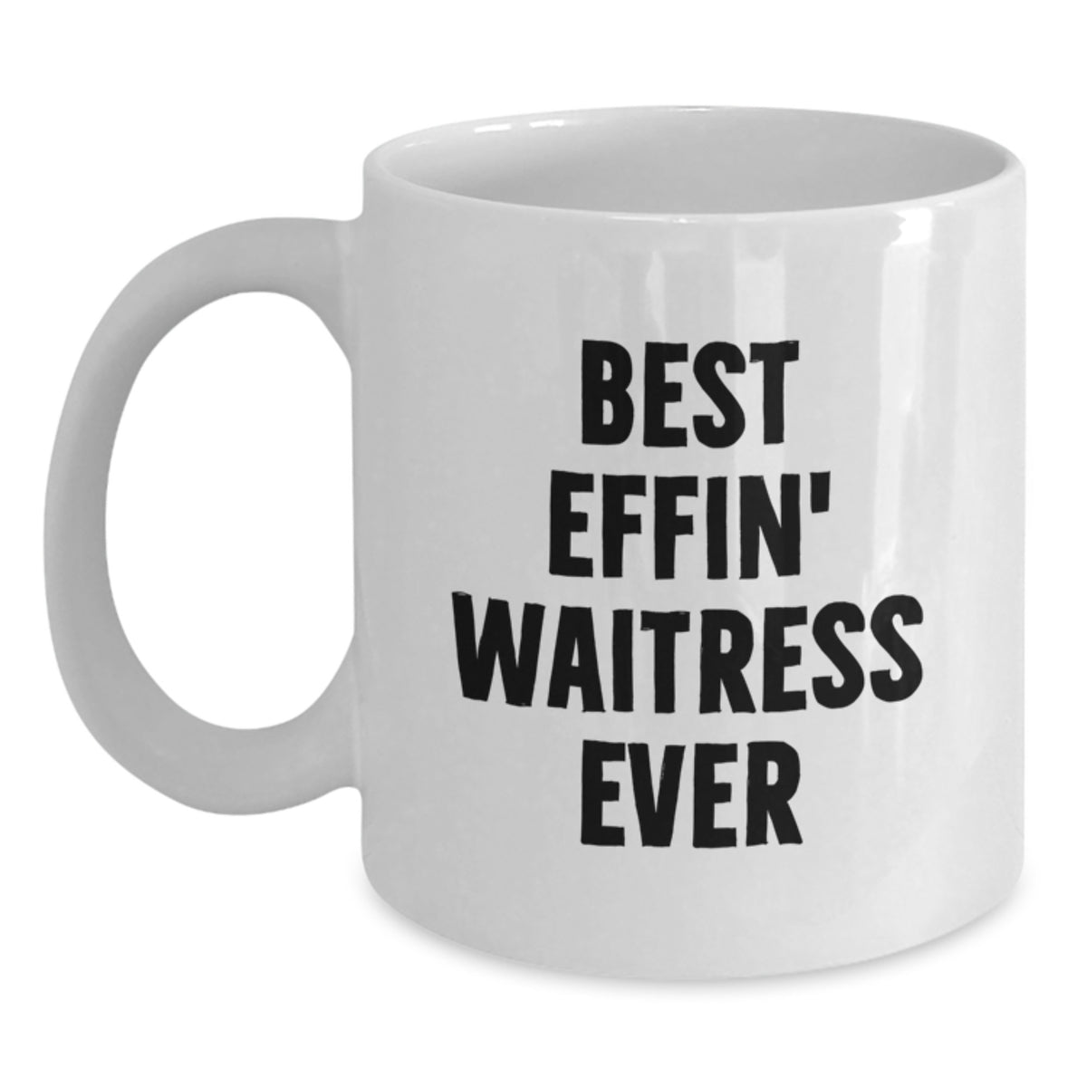 Funny Waitress Christmas Unique Gifts from Men to Best Effin' Waitress Ever Lovers, White Coffee Mug, Unique White Coffee Mug for Waitress Friends, Funny Gift for Waitress Colleagues - Main