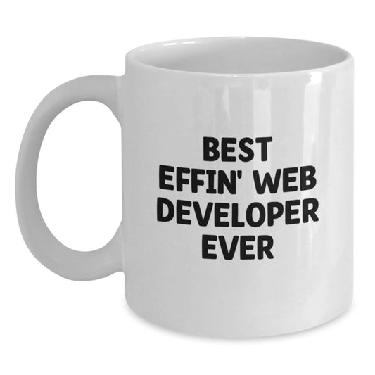 Funny Web Developer Christmas Unique Gifts from Friends Unique White Coffee Mugs Best Effin' Web Developer Ever - Main
