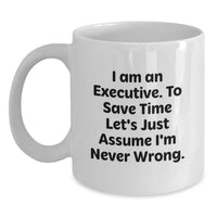 Load image into Gallery viewer, Executive Humor White Coffee Mug, Funny Birthday Unique Gifts from Friends to Executive, Gifts for Executive Men - Main
