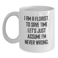 Load image into Gallery viewer, Funny White Coffee Mugs for Florists Gifts from Men, Women, Friends, Family, Coworkers on Christmas Unique Gifts - Main
