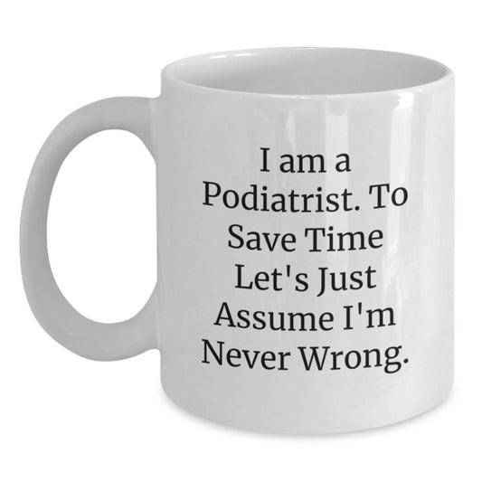 Funny Podiatrist Gifts from Friends for Podiatrist - White Coffee Mug - Christmas Unique Gifts - Main
