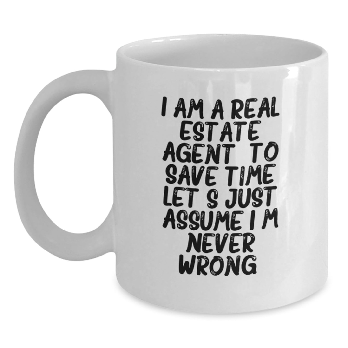 Funny Real Estate Agent Gifts for Men, Friends, and Coworkers - White Coffee Mug with I'm Never Wrong Quote, Christmas Unique - Main