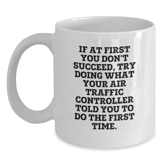 Funny Air Traffic Controller White Coffee Mug Gifts from Friends, Coasters for Men, Unique Christmas Unique Gifts - Main