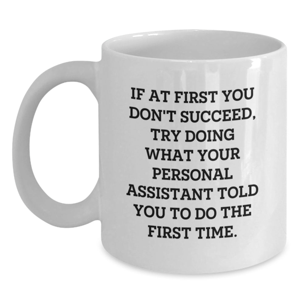 Funny Personal Assistant Quotes White Coffee Mug Gifts from Men to Coworkers, Funny White Coffee Mug for Birthday, Unique Gifts for Personal Assistants - Main