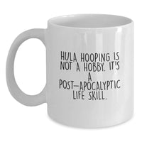 Load image into Gallery viewer, Hula Hooping Gifts for Friends, Funny White Coffee Mug, Post-apocalyptic Life Skill, Gifts from Family, 11oz/15oz Ceramic Mug - Main
