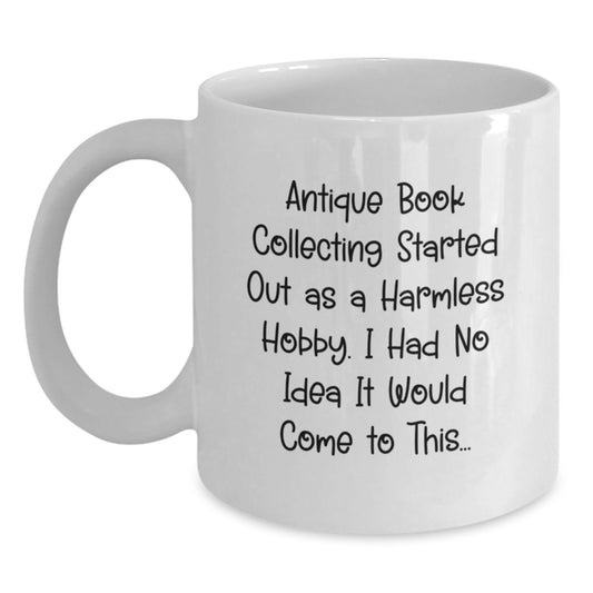 Antique Book Collecting Humor Gifts from Men to Women Friends Birthday Fun White Coffee Mug - Main