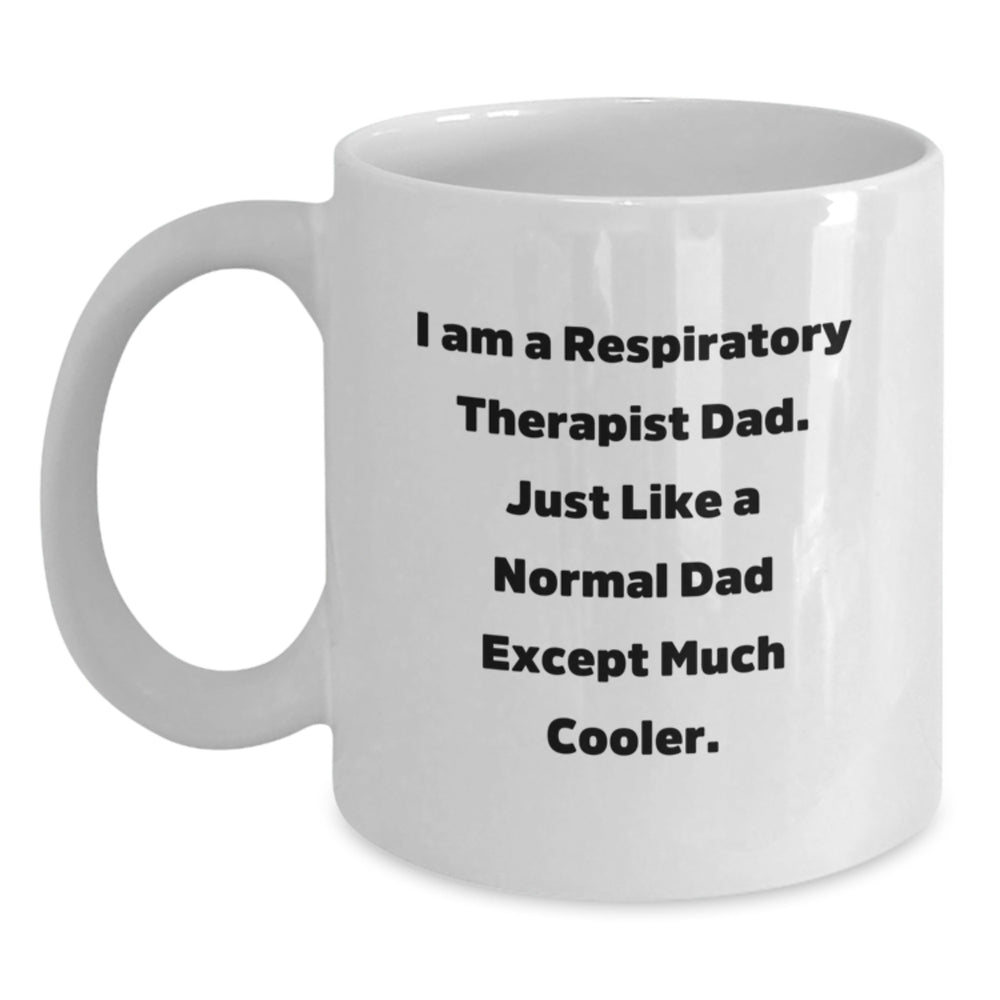 Respiratory Therapist Dad Gifts, Funny White Coffee Mug for Graduation, Gifts from Men to Respiratory Therapist, Unique Gift Ideas for Respiratory Therapist, Proud Respiratory Therapist Dad Mug - Main