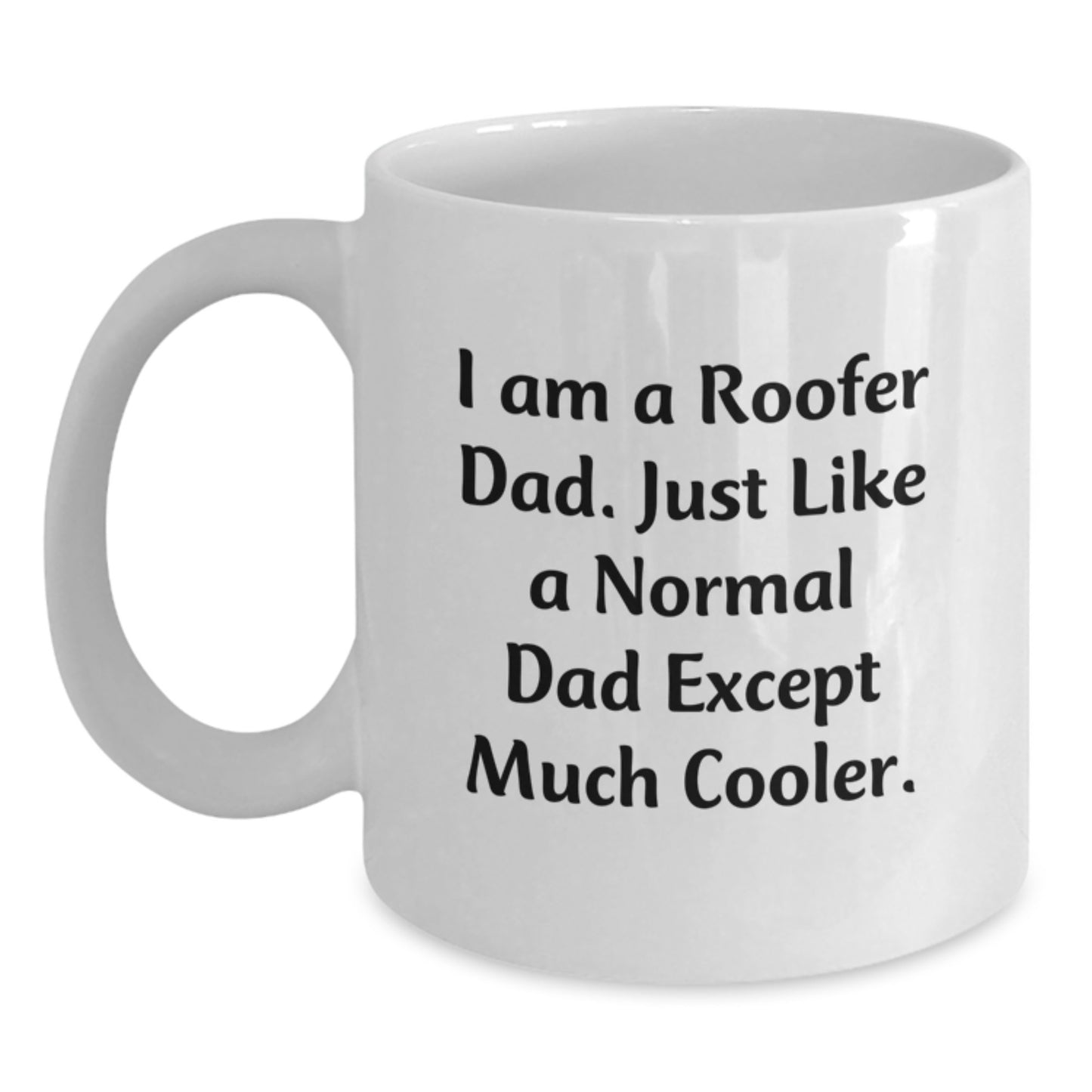 Roofer Gifts from Dad - Funny White Coffee Mug for Birthday - Unique Gift for Roofer Men - Main