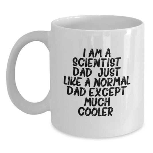 Funny Scientist Gifts for Men - I Am A Scientist Dad White Coffee Mug, Birthday Unique Gifts from Friends to Family - Main
