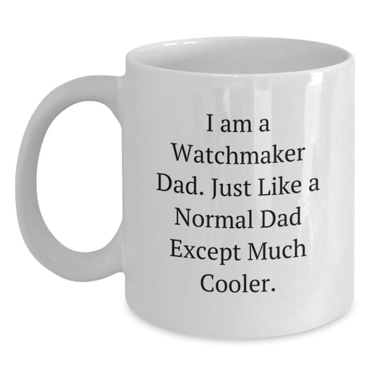 Funny Watchmaker Gifts for Him, Unique White Coffee Mug, Perfect Birthday Unique Gift from Dad to Watchmaker - Main