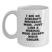 Load image into Gallery viewer, Gifts from Aircraft Mechanic Parents for Birthday Unique Gifts for Aircraft Mechanic Men - 'I Am An Aircraft Mechanic Mom' Funny White Coffee Mug, 11oz or 15oz Ceramic - Main
