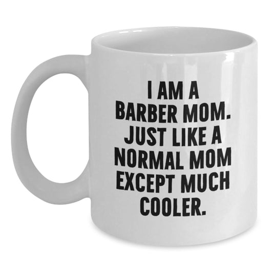 Funny Barber Gifts for Men, Mom's Cooler Coffee Mug White 11oz or 15oz - Main
