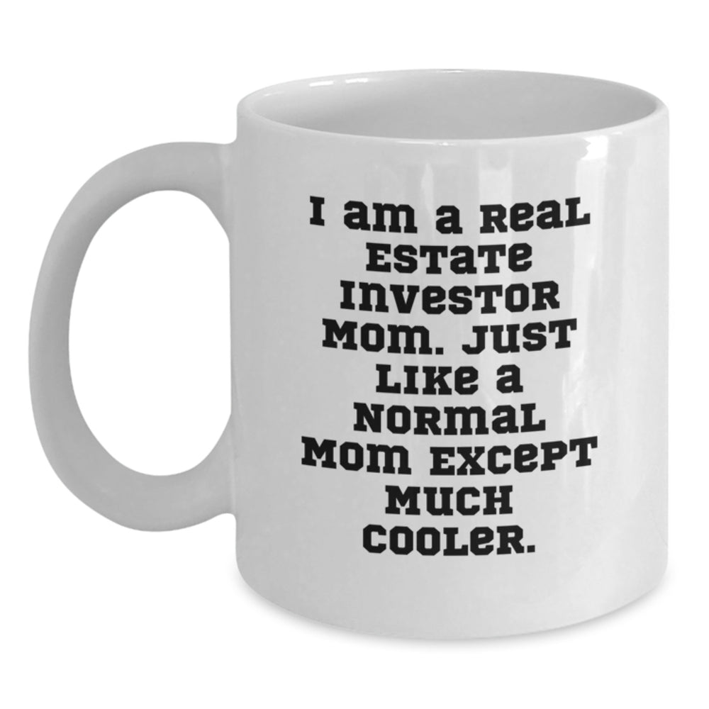 Real Estate Investor Gifts, Funny Mum's, White Coffee Mug for Graduation - 'I Am A Real Estate Investor Mom...' - Main