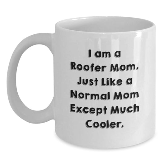 Roofer Mom Gifts from Friends for Birthday - Funny White Coffee Mug - Main