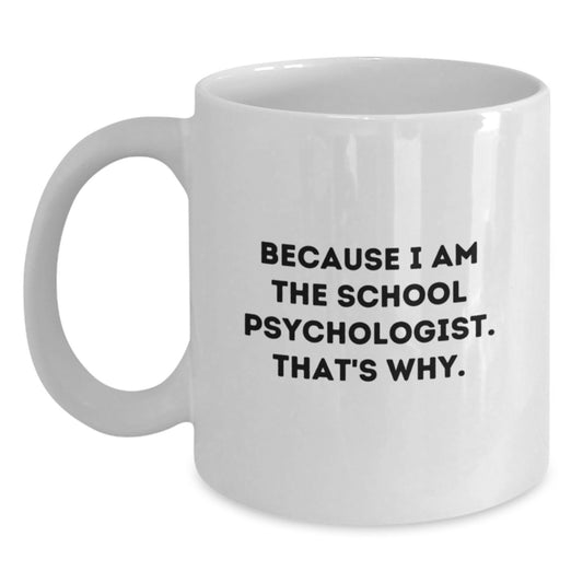 Funny School Psychologist Gifts from Friends, Unique White Coffee Mug for School Psychologist, Birthday Unique Gifts - Main