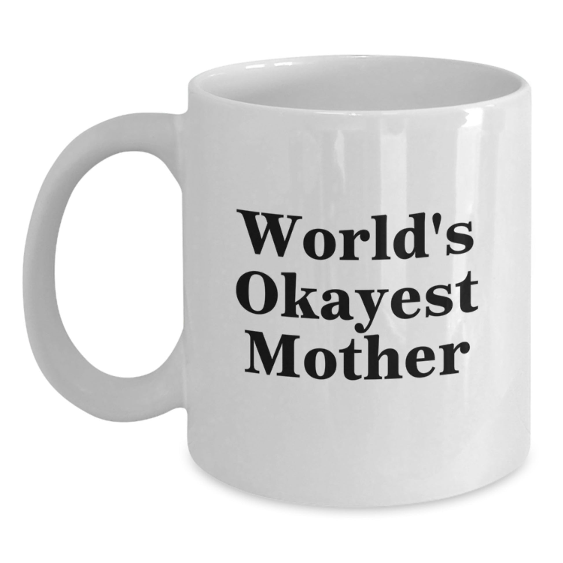 Funny Mom Gifts from Men, World's Okayest Mom White Coffee Mug, Birthday Unique Gifts for Her - Main