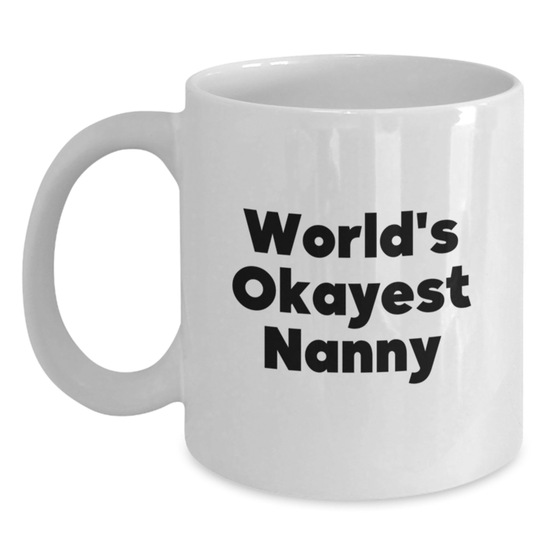 Funny Nanny Gifts from Friends for Nanny Birthday Unique Gifts - White Coffee Mug with 'World's Okayest Nanny' Quote - Main
