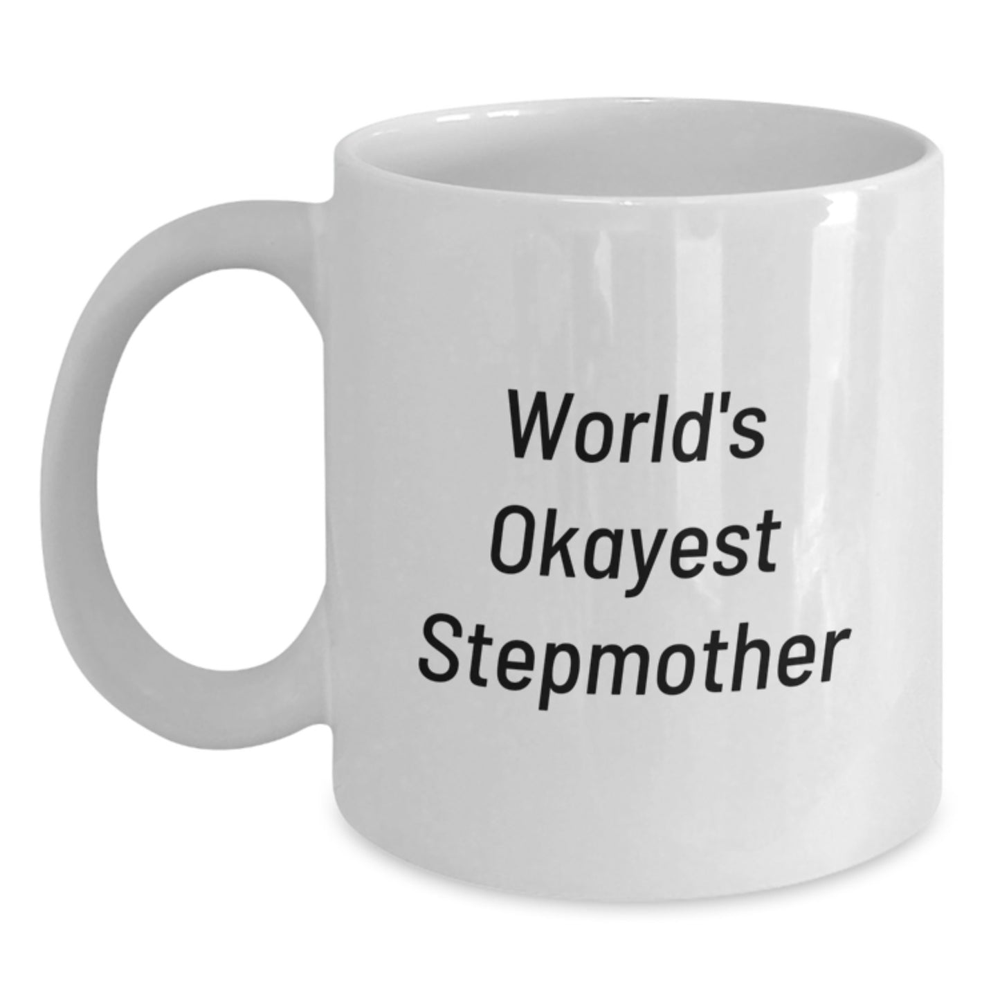 Funny Stepmother Gifts, White Coffee Mug for Stepmother, World's Okayest Stepmother Quote, Birthday Unique Gifts, Gifts from Men to Stepmother - Main