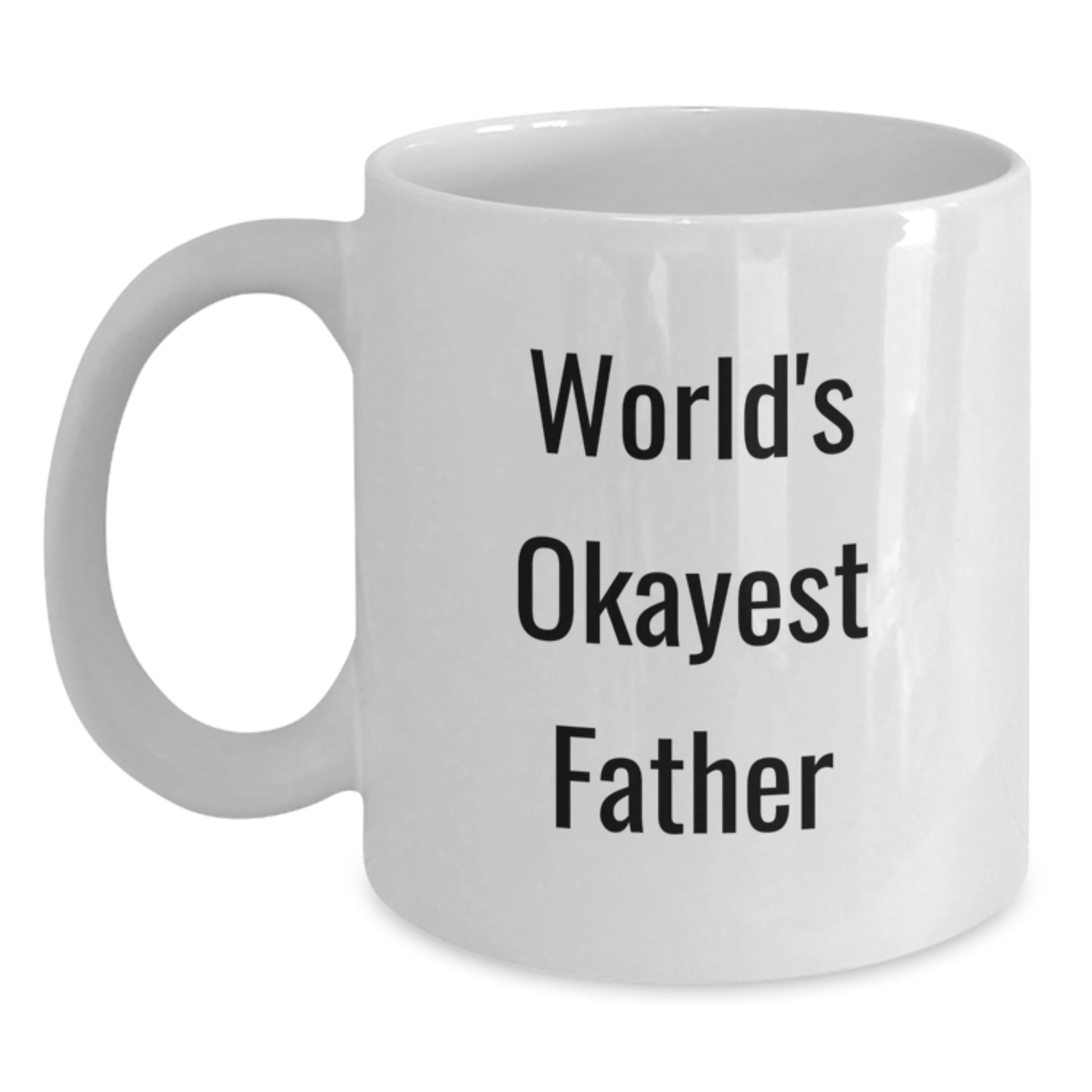 Funny Gift Ideas for Dad - World's Okayest Father White Coffee Mug - Main