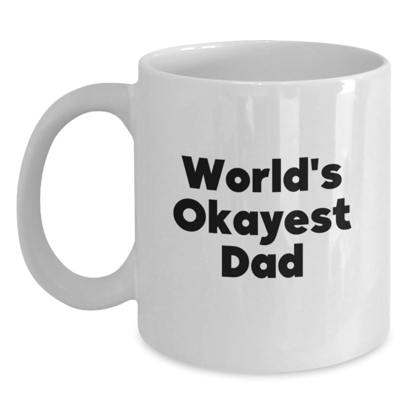 Funny Dad Gifts for Men White Coffee Mug - Gifts from Family - Valentine's Unique Gifts - Main