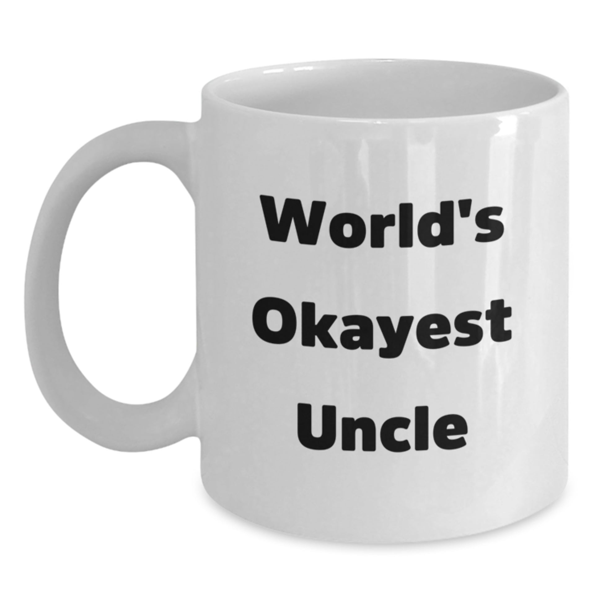Funny World's Okayest Uncle White Coffee Mug Gifts from Men to Mother's Day Unique Uncle - Main