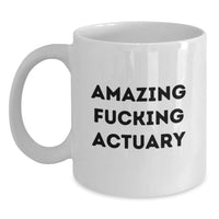 Load image into Gallery viewer, Funny Actuary Gift Ideas, Valentine's Unique Gifts for Actuaries from Friends, Actuary White Coffee Mug, 'Amazing F--king Actuary' Quote - Main
