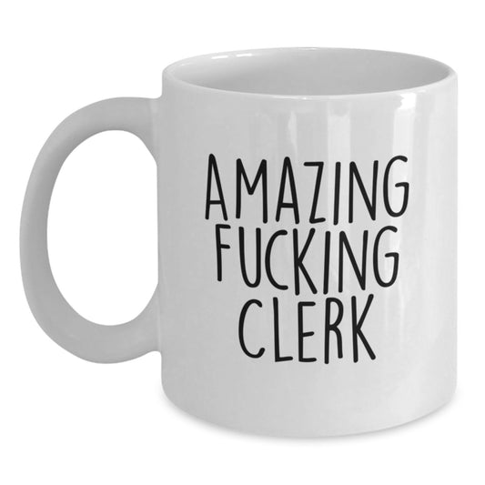 Funny Gifts from Friends for Clerk Valentine's Unique White Coffee Mugs with 'Amazing F--king Clerk' Quote - Main
