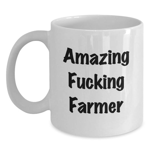 Funny Farmer White Coffee Mug Gifts from Family for Farmer - Amazing F--king Farmer Quote Birthday Unique - Main