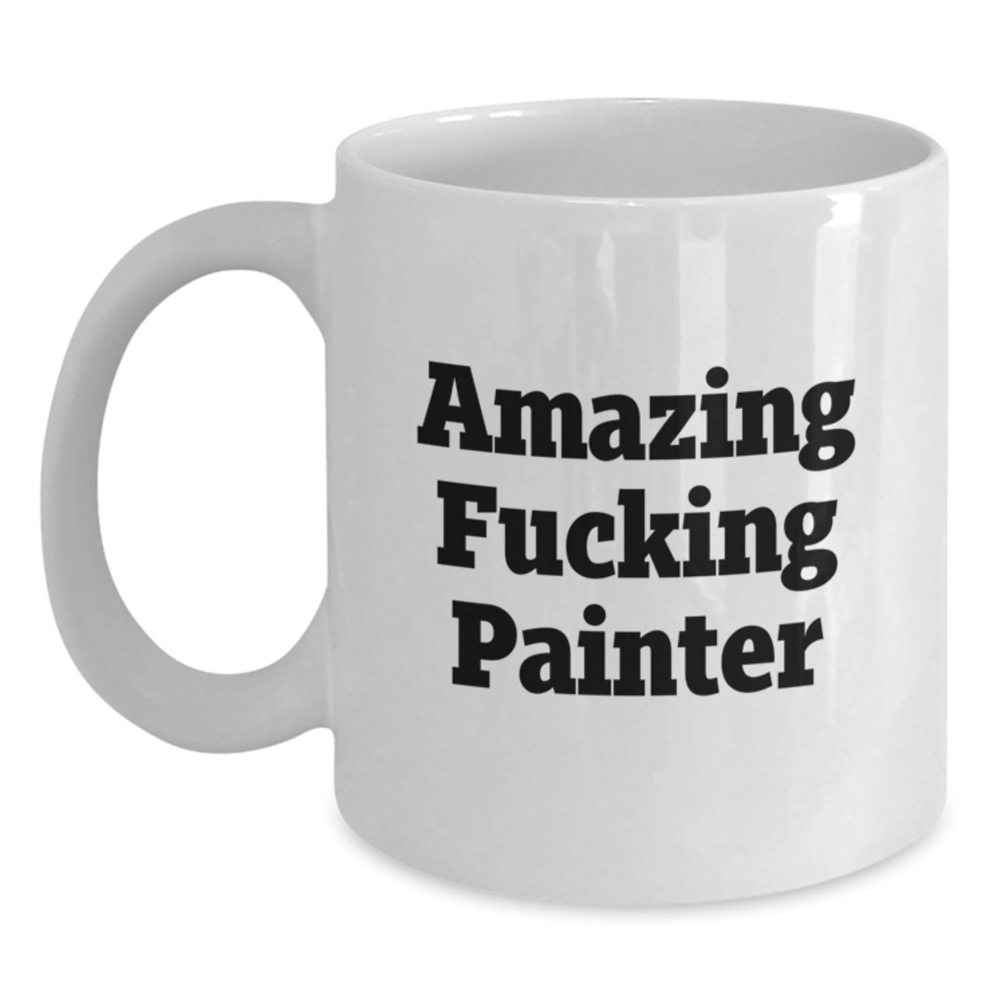 Funny Painter Gifts from Friends, Amazing 'F--king Painter' White Coffee Mug for Women Painter, Unique Mother's Day Unique Gifts - Main