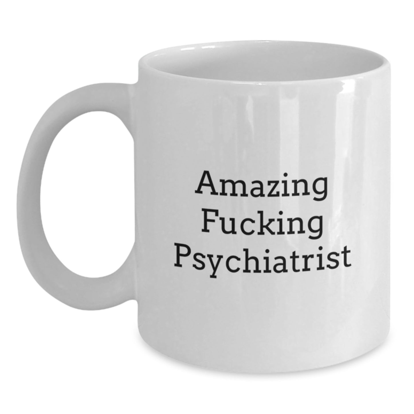 Funny Psychiatrist Gifts for Birthday Unique White Coffee Mugs from Friends, Men, Women, Coworkers, Family - 'Amazing F--king Psychiatrist' - Main