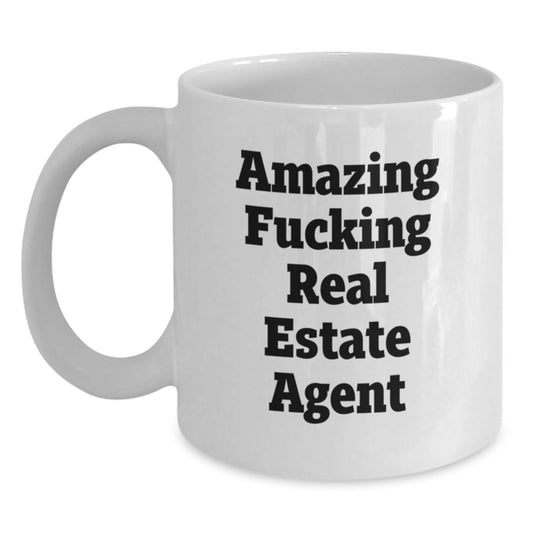 Funny Real Estate Agent Gifts for Men, White Coffee Mug - 'Amazing F--king Real Estate Agent', Birthday Unique Gifts from Friends, Coworkers, Family - Main