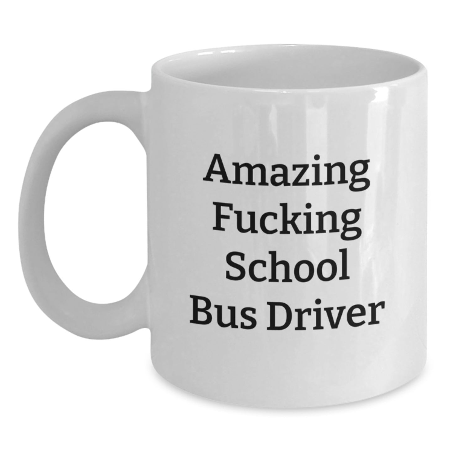 Funny School Bus Driver Gifts - Gifts from Friends - White Coffee Mug for School Bus Driver - Mother's Day Unique Gifts for Him - Main