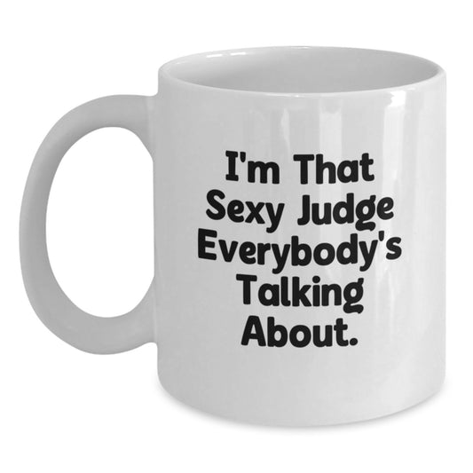 Funny Judge Quotes Gifts from Friends for Judge, White Coffee Mug, Perfect for Mother's Day Unique - Main