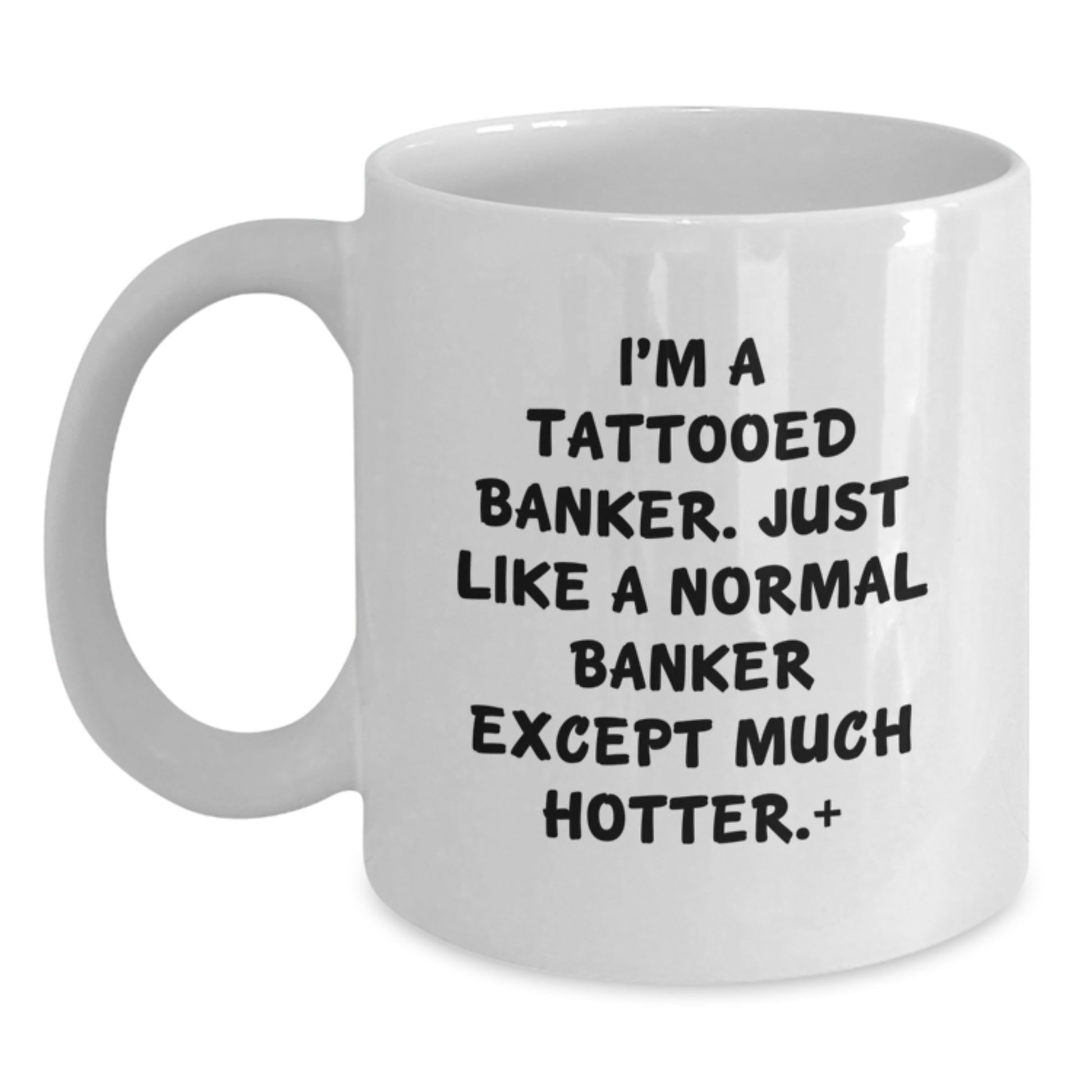 Funny Banker Gifts for Men, Woman, Coworkers - White Coffee Mug for Mom's Day Unique from Friends, Family - Main