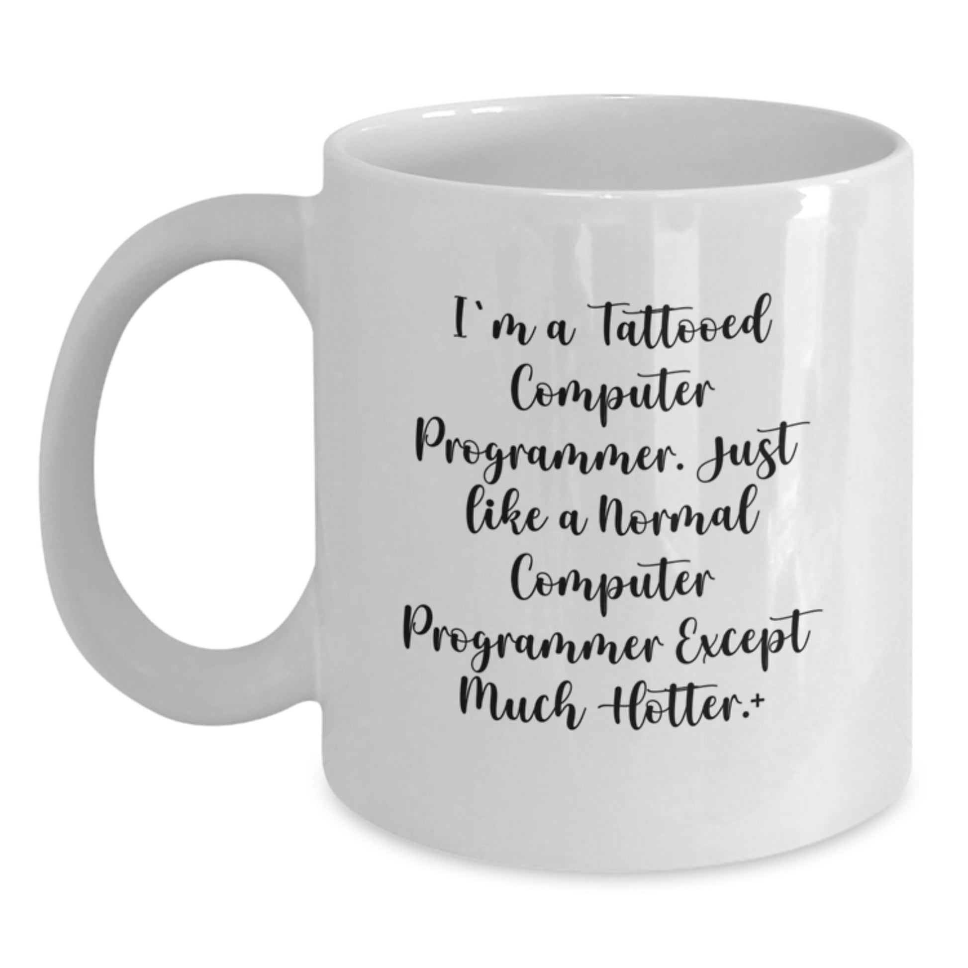 Funny Computer Programmer Gifts from Men to Women Friends on Mother's Day Unique White Coffee Mugs, 11oz and 15oz Capacity, 'I'm A Tattooed Computer Programmer...' - Main