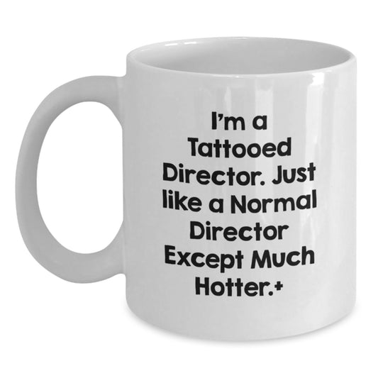 Gifts for the Director, a Funny Quote on White Coffee Mug for Mother's Day Unique Gifts from Friends - Main