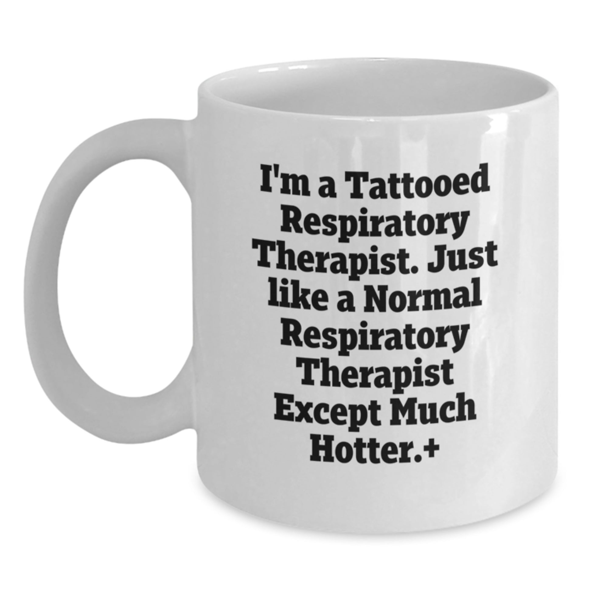 Unique Birthday Unique Gifts for Respiratory Therapist, Funny White Coffee Mug, Gifts from Friends, Inspirational Quote - Main