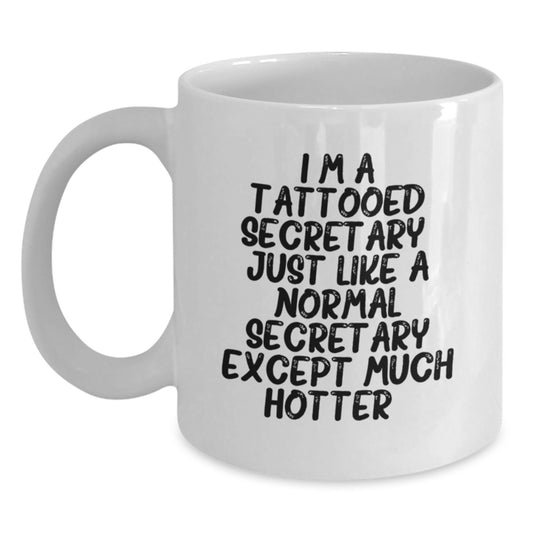 Funny Secretary Gifts for Women - I'm A Tattooed Secretary, White Coffee Mug, Birthday Unique Gifts from Friends, Funny Office Mugs for Secretary, Secretary Appreciation Mugs - Main