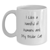 Load image into Gallery viewer, Funny Bicolor Cat Quote Gifts from Men to Women Friends Family White Coffee Mug 11oz 15oz Valentine's Unique - Main
